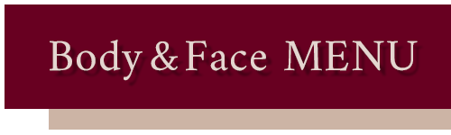 Body&Face MENU